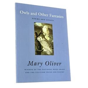 Poetry by Mary Oliver; ‘Owls and other Fantasies’